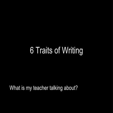 Six Traits Of Writing