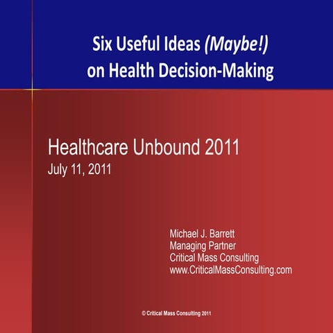 Six Useful Ideas (Maybe!) On Health Decision Making.  Mikes  Plenary Presenta...