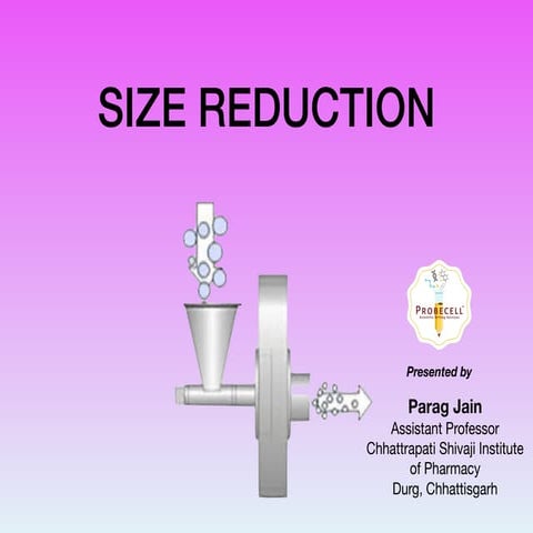Pharmaceutical Engineering: Size reduction