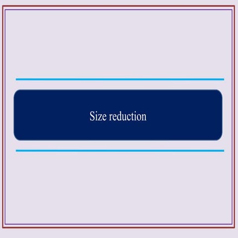 Size reduction operations in Chemical Engineering