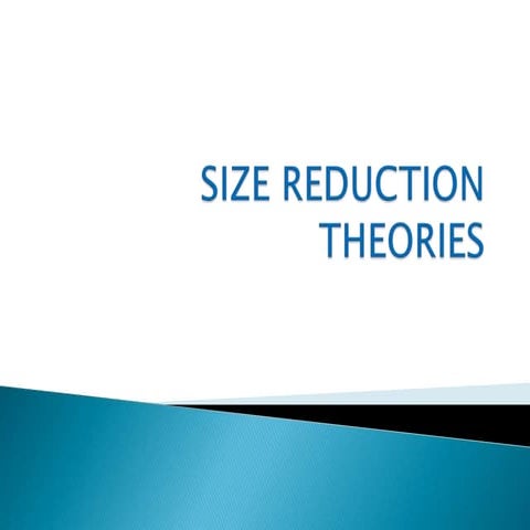 Size reduction theories