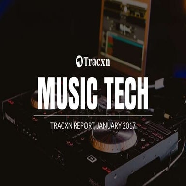 Tracxn Research - Music Tech Landscape, January 2017