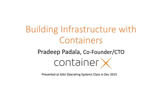 Building Infrastructure with Containers (SJSU Talk)