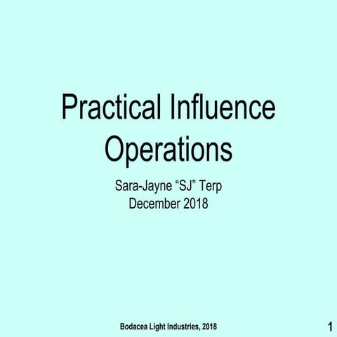 Practical Influence Operations, presentation at Sofwerx Dec 2018