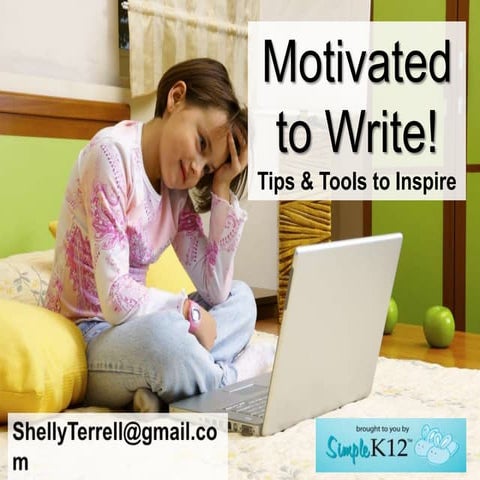 Motivated to Write! Tips & Tools to Inspire Our Learners! 