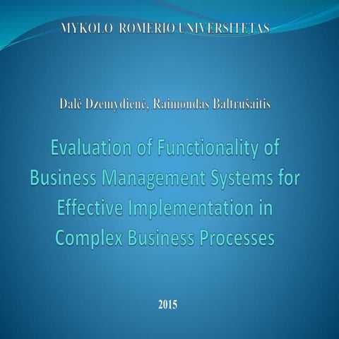 Dalė DZEMYDIENĖ, Raimondas BALTRUŠAITIS „Verslo valdymo sistemų funkcionalumo...