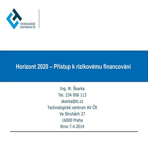 Martin Škarka: Přístup k rizikovému financování (Horizont 2020)