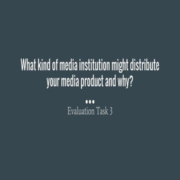 What kind of media institution might distribute your media product and why?