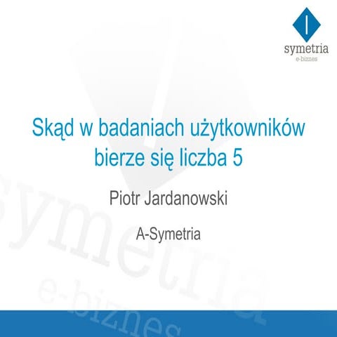 Skąd w badaniach użytkowników bierze się liczba 5