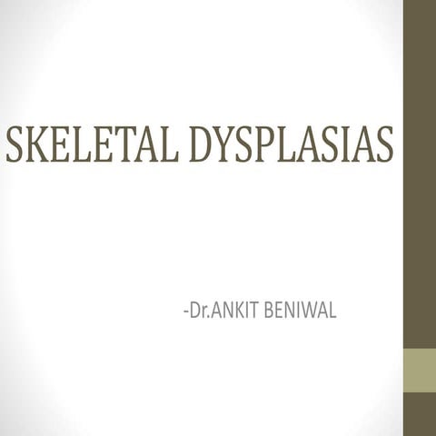 Skeletal dysplasias