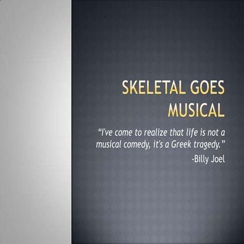 Skeletal goes musical artifact 2