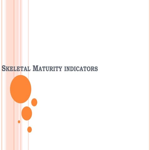Skeletal maturity indicators 
