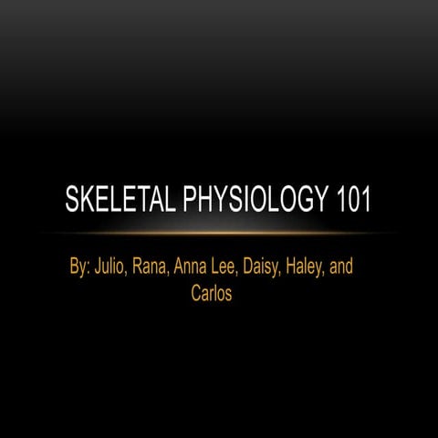 Skeletal physiology 101