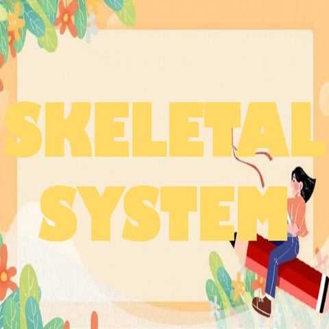 skeletal system, PARTS, FUNCTIONS AND DISORDERS POWERPOINT