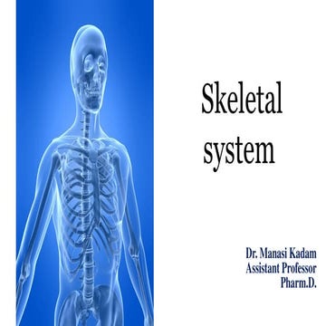 Skeletal System Presentation by Dr Manasi Kadam