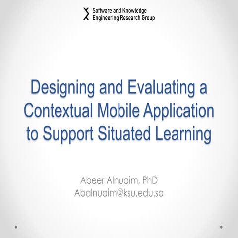 Designing and Evaluating a Contextual Mobile Application to Support Situated ...
