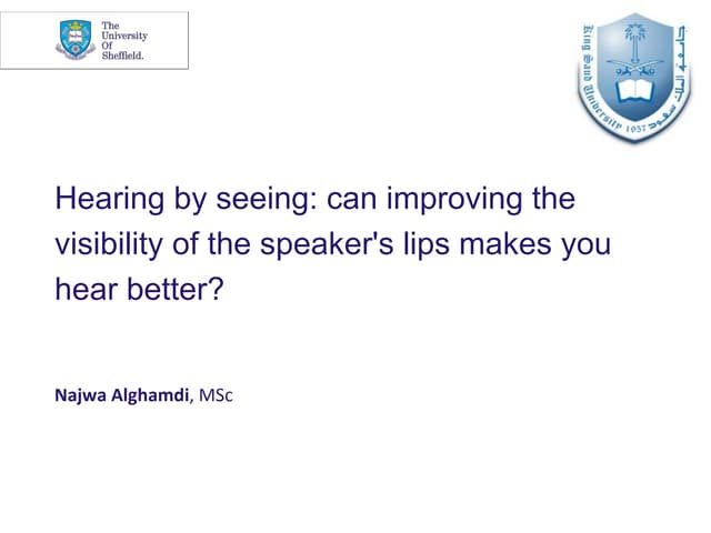 Hearing by seeing: Can improving the visibility of the speaker's lips make you hear better?