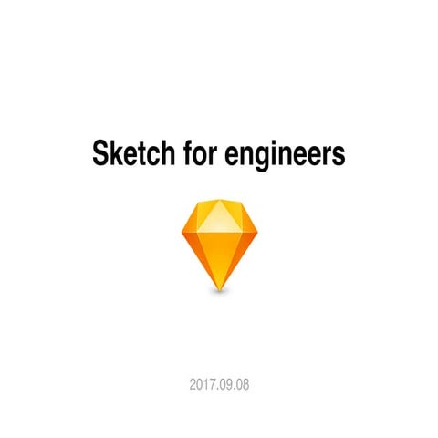 An introduction to Sketch
