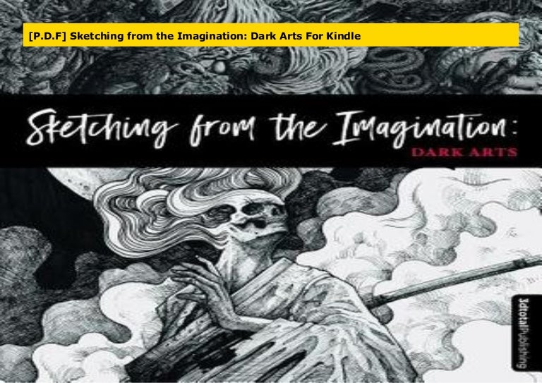 A Look Inside Sketching From The Imagination Dark Arts Youtube