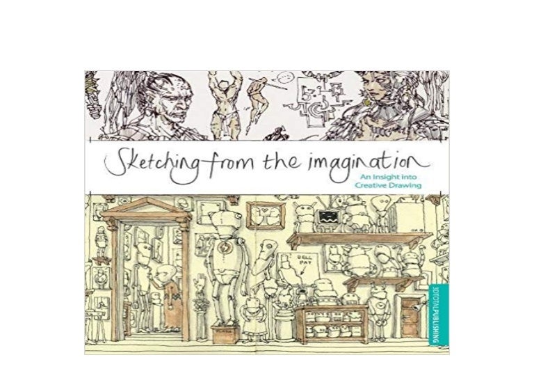 An Insight into Creative Drawing Sketching from the Imagination