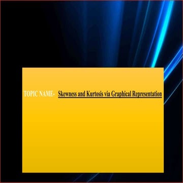 Skewness and Kurtosis via Graphical Representation.pptx