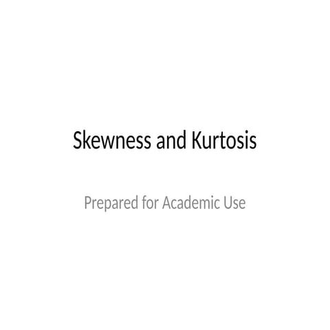 Skewness and kurtosis | PPTX
