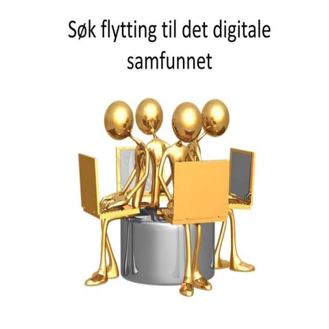 Søk flytting til det digitale samfunnet | PPTX