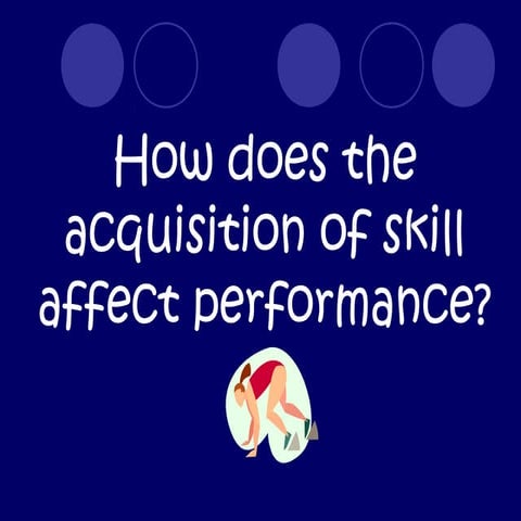 Skill acquisition - Characteristics of the Learner