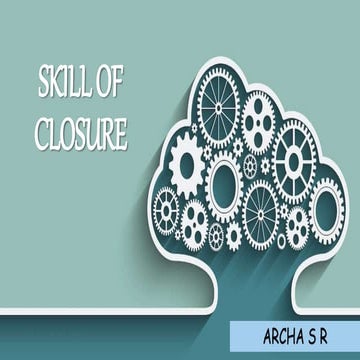SKILL OF CLOSURE.pptx