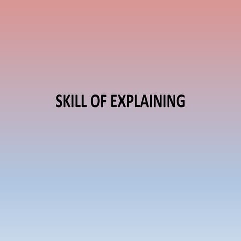 Skill of explaining