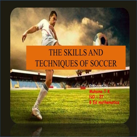Skills and techniques of foot ball