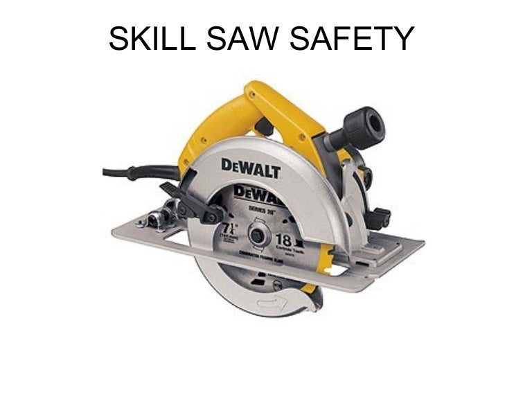 pics How To Use A Skill Saw Safely skill saw safety