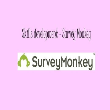 Skills development – survey monkey
