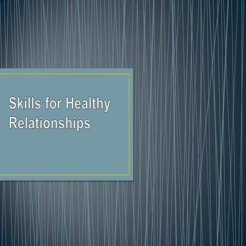 Skills for a healthy relationship