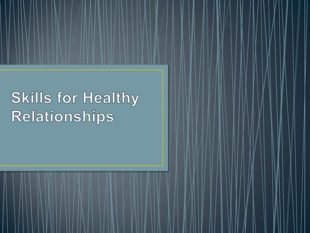 Skills for a healthy relationship