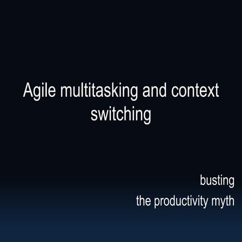 Skills matter   agile multitasking 2010