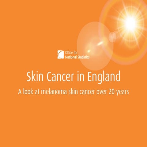 Skin Cancer in England: A look at melanoma skin cancer over 20 years | PDF