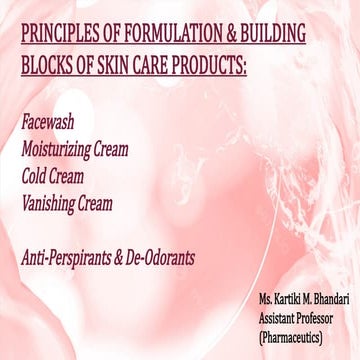 Principles of Formulation & Building Blocks of Skin Care Products.pptx