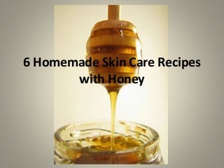 Skin Care Recipes with Honey
