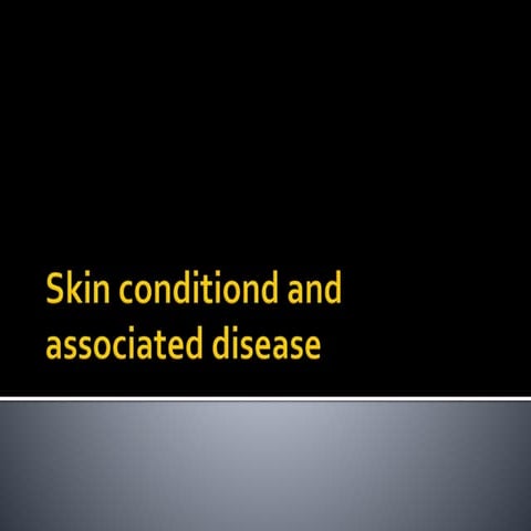 Skin condition associated with disease
