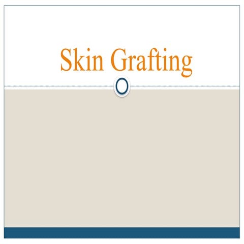 Skin grafting-anatomy, stages, types .pptx