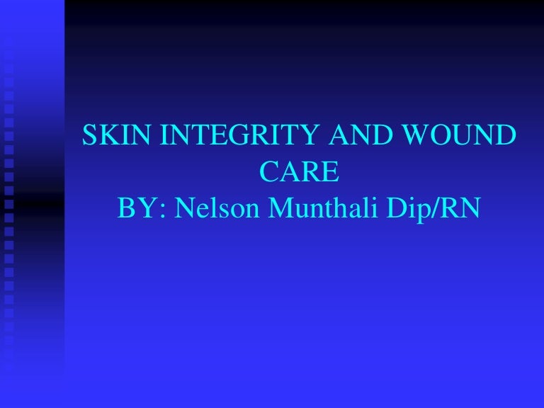 Skin integrity and wound care [autosaved] (2)