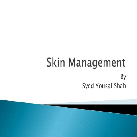 Skin Management.ppt BSN YEAR 1 SEMESTER1