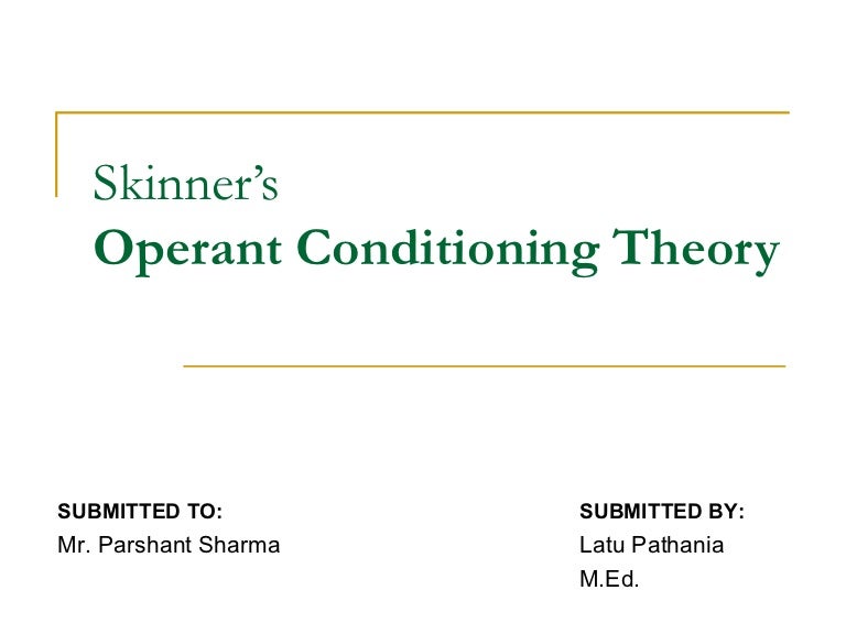 Skinner’s operant conditioning theory
