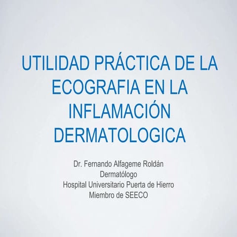 UTILIDAD DE LA ECOGRAFIA EN INFLAMACIÓN DERMATOLÓGICA