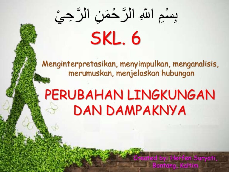 Skl 6 Perubahan Lingkungan Dan Dampaknya