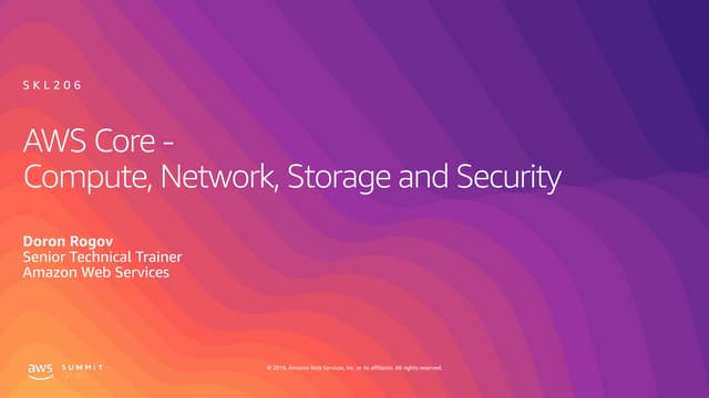 AWS Core - Compute, Network, Storage and Security | AWS Summit Tel Aviv 2019