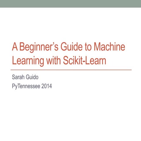 A Beginner's Guide to Machine Learning with Scikit-Learn | PPTX
