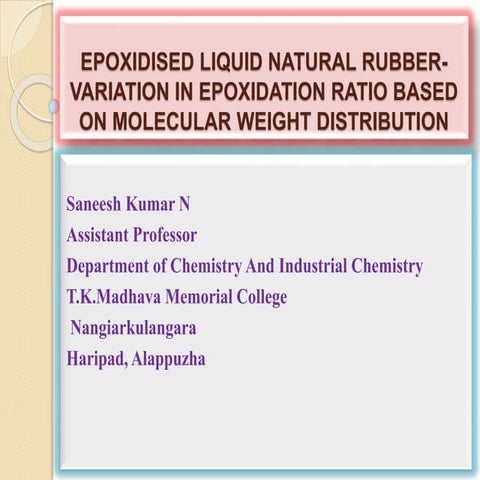 EPOXIDISED LIQUID NATURAL RUBBER-VARIATION IN EPOXIDATION RATIO BASED ON MOLECULAR WEIGHT DISTRIBUTION