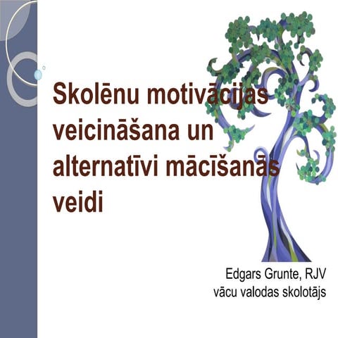 Skolēnu motivācijas veicināšana (valodu nometne) Edgars Grunte